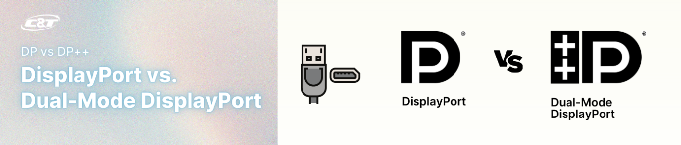 DisplayPort and Dual-mode DisplayPort