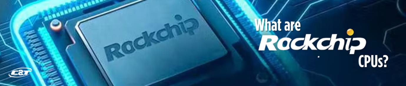 What is Rockchip CPU?