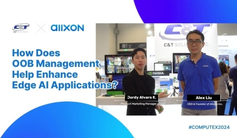C&T Solution and Allxon Share The Importance of OOB Technology in Edge AI Applications at COMPUTEX 2024