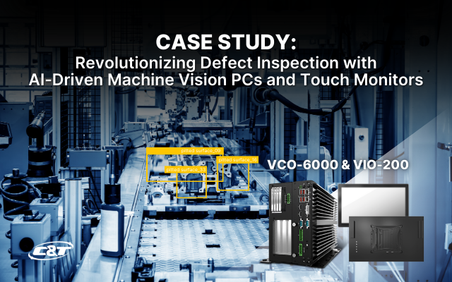 Revolutionizing Defect Inspection with AI-Driven Machine Vision PCs and Touch Monitors
